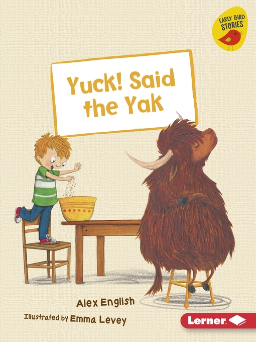 Title details for Yuck! Said the Yak by Alex English - Available